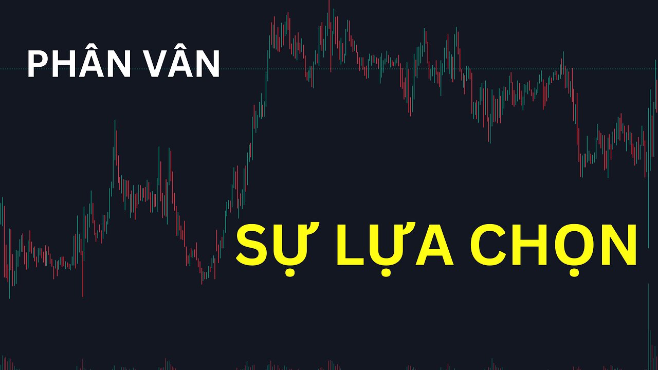 Phân vân , sự lựa chọn khi vào lệnh | Trading | Angel