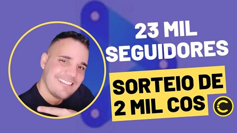 #GRATIDÃO 23 MIL SEGUIDORES NA COS.TV #SORTEIO DE 2 MIL COS DE COMEMORAÇÃO