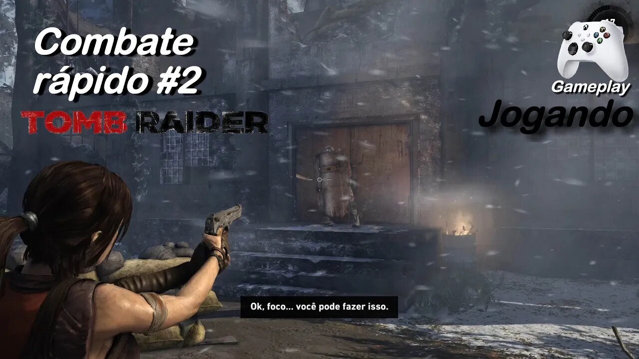 Tomb Raider. Agora o bicho vai pegar. Combate rápido #2