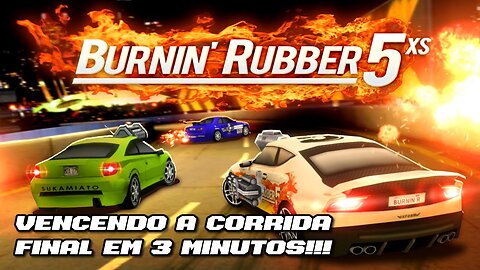 Como vencer a corrida final do Burnin’ Rubber 5 XS em menos de 3 minutos
