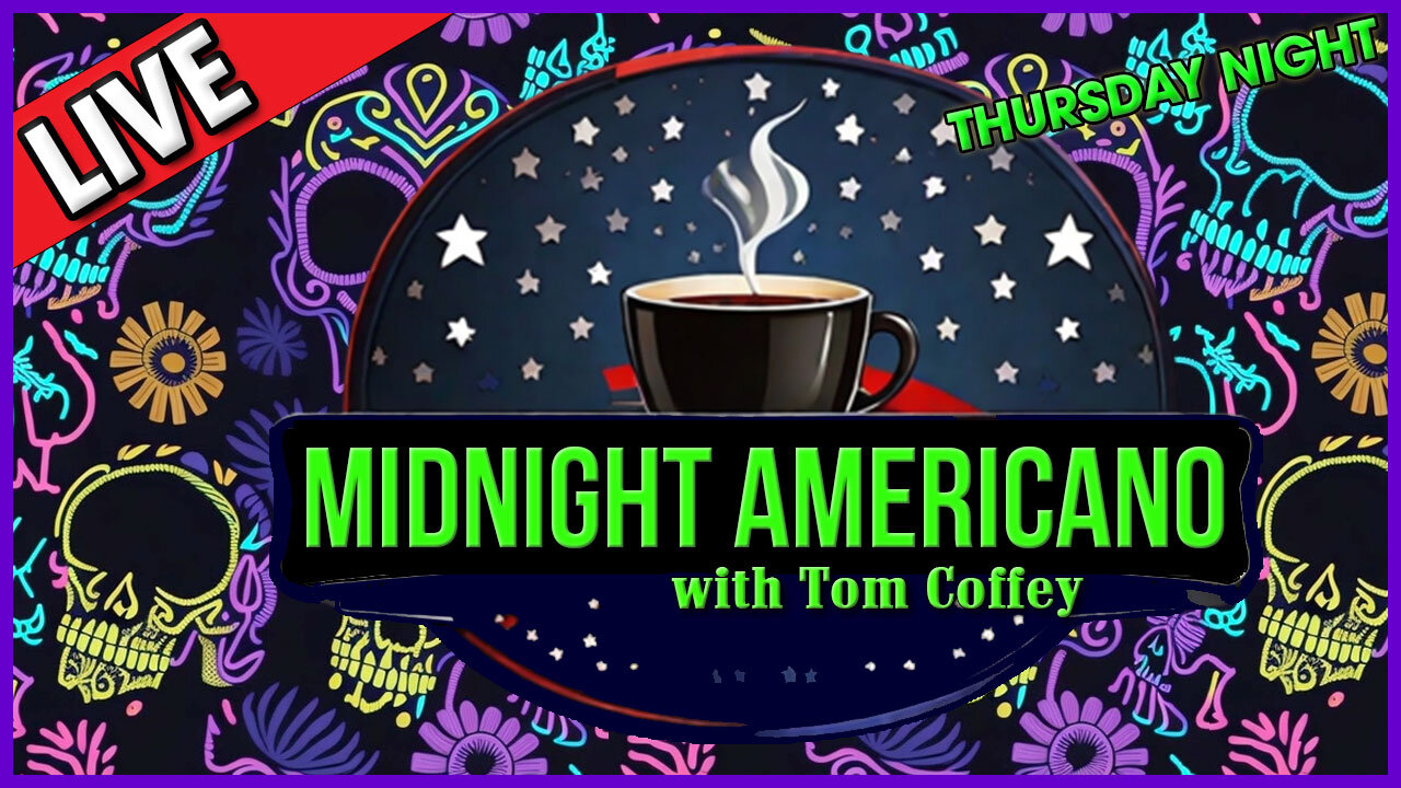 Midnight Americano 🌙☕ 🇺🇸 with Tom Coffey #allsoulsday 🔥 November 2nd, 2023 MA008