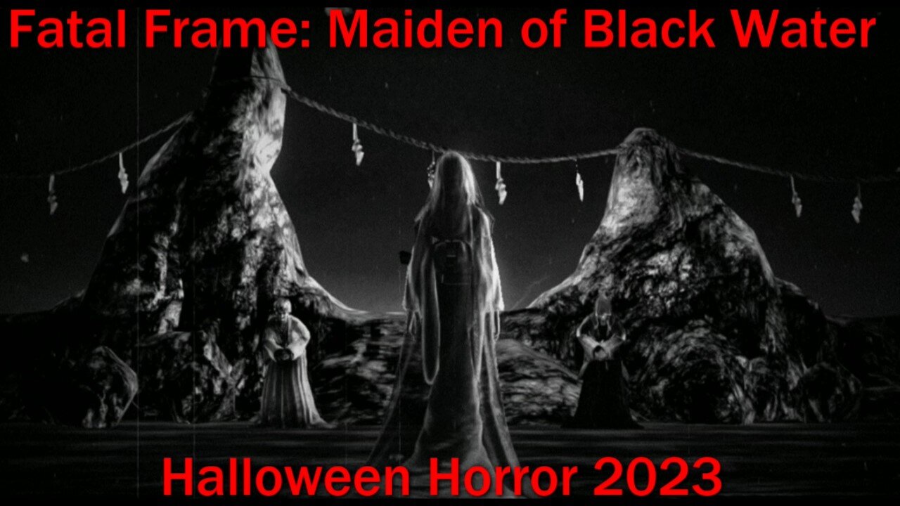 Halloween Horror 2023- Fatal Frame: Maiden of Black Water- Finale Episode Part 1 of 5