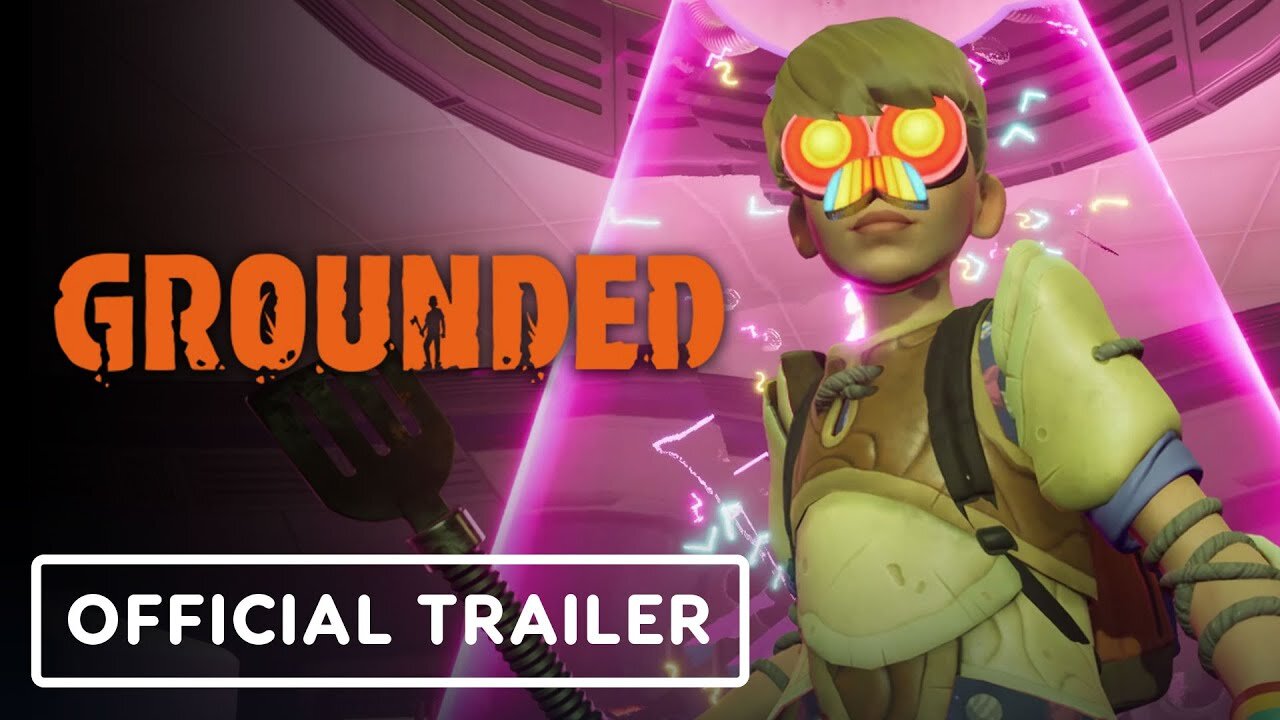 Grounded: Fully Yoked Edition - Official Launch Trailer