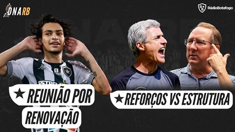 BOTAFOGO HERÓI OU COVARDE / REUNIÕES IMPORTANTES PARA RENOVAÇÃO