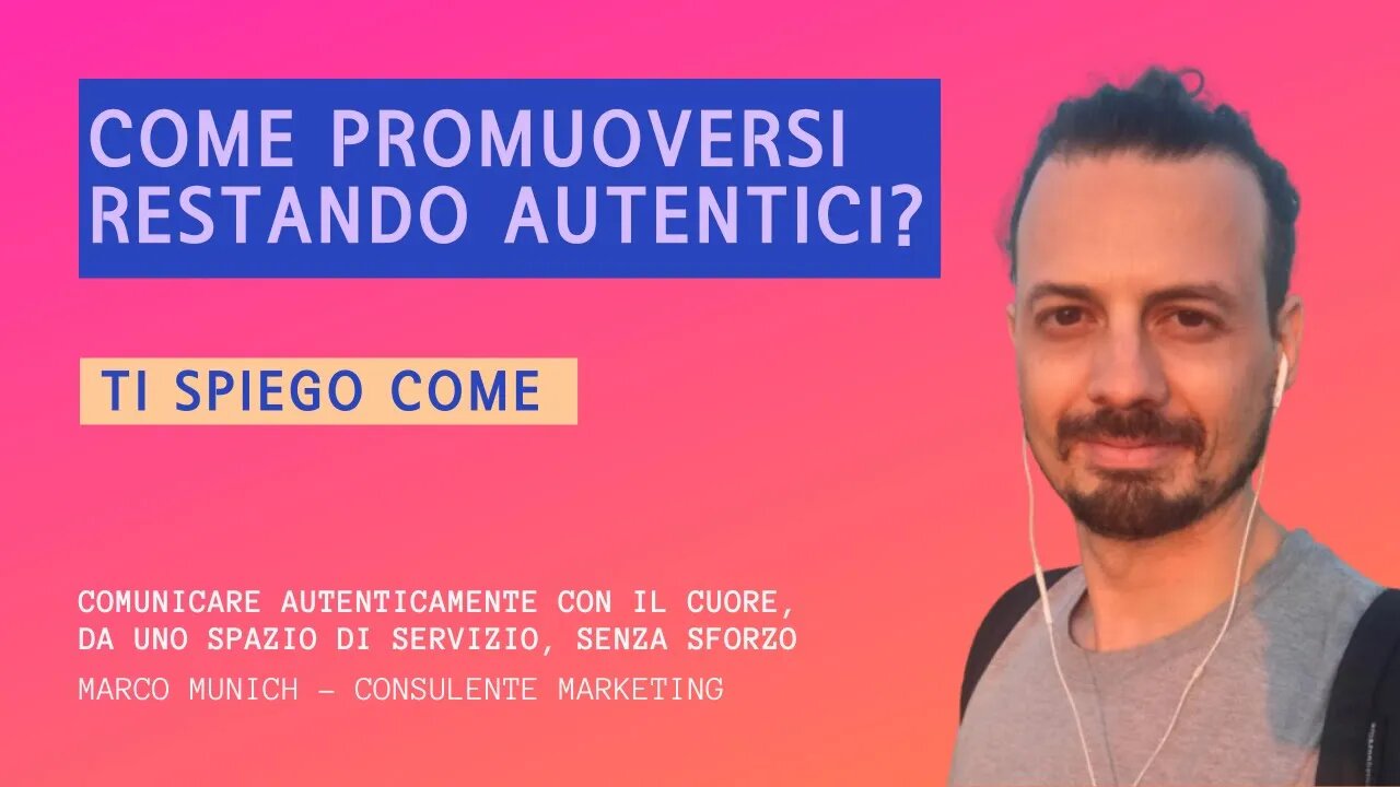 COME PROMUOVERSI RESTANDO AUTENTICI ?