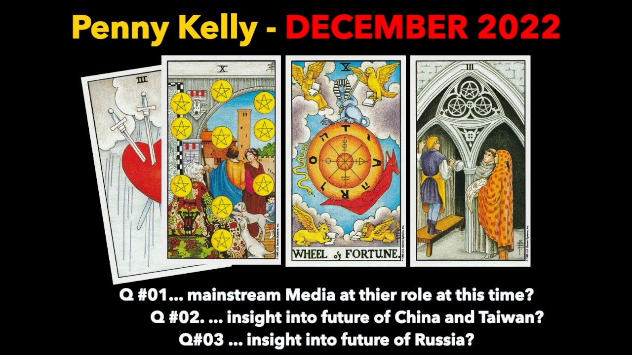 [01 December 2022] Tarot: 1. Mainstream Media? 2. China and Taiwan? 3. Russia?