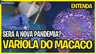 VARÍOLA DO MACACO CHEGOU EM ALGUNS PAÍSES // Potencial Pandêmico? Renato Barros