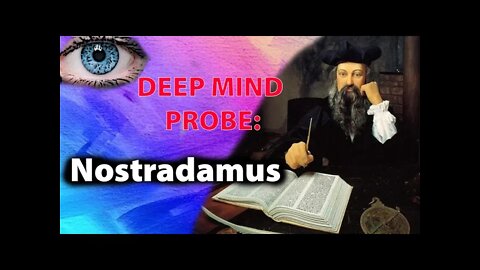 Nostradamus || Deep Mind Probe
