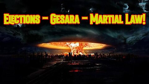 BREAKING: Elections - Gesara - Martial Law!