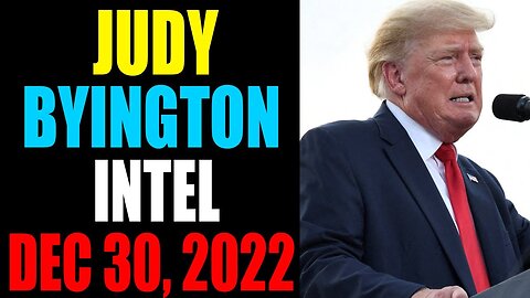 JUDY BYINGTON INTEL: RESTORED REPUBLIC VIA A GCR UPDATE AS OF DECEMBER 30, 2022 - TRUMP NEWS