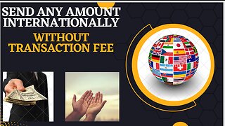 How to send money Internationally without paying fees.