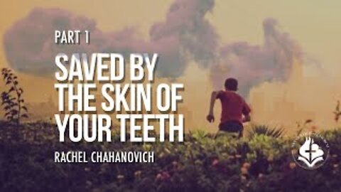 Saved by the Skin of Your Teeth - Rachel Chahanovich
