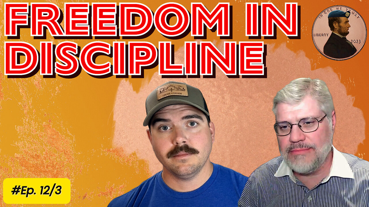 Freedom in Discipline Ep. 12/3