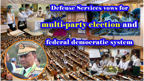 Defense Services vows for multi-party election and federal democratic system