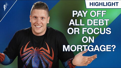 Pay Off All Debt or Throw Extra Cash at the Mortgage?