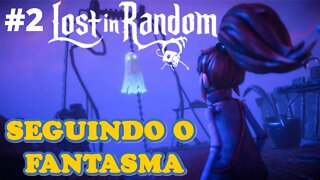 #2 - SEGUINDO O FANTASMA - LOST IN RANDOM