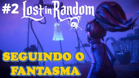 #2 - SEGUINDO O FANTASMA - LOST IN RANDOM