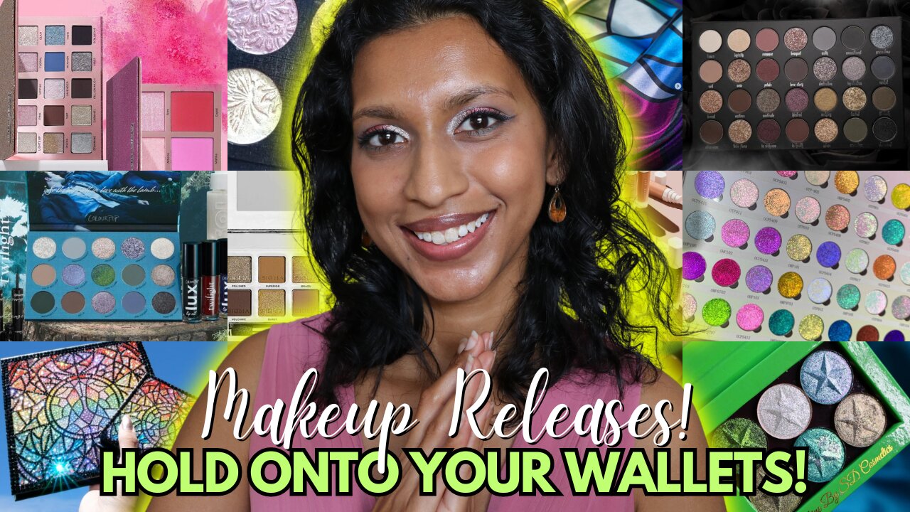 NEW Makeup Releases - Hold Onto Your Wallets!