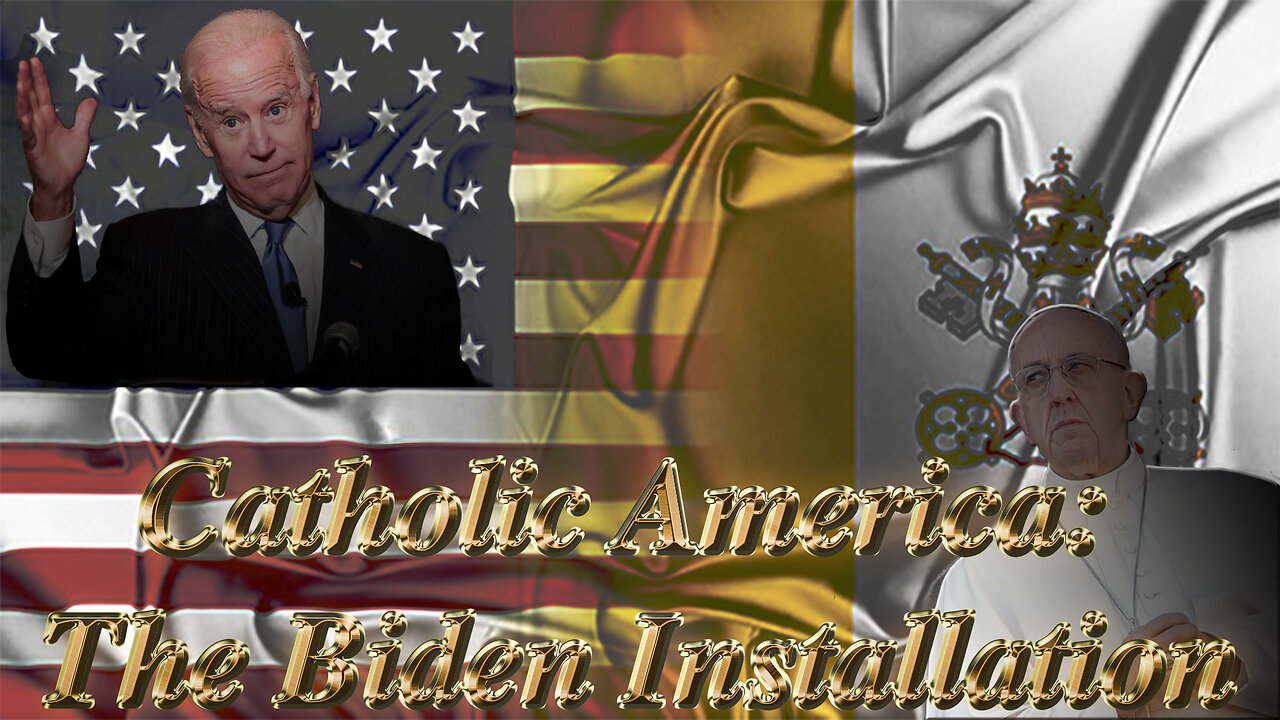 Catholic America: The Biden Installation