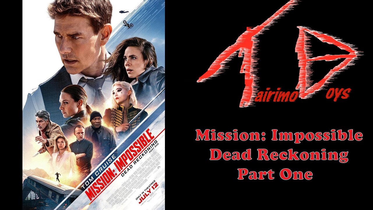 Tairimo Boys: Blockbuster Boys Reviews - Mission: Impossible - Dead Reckoning Part One