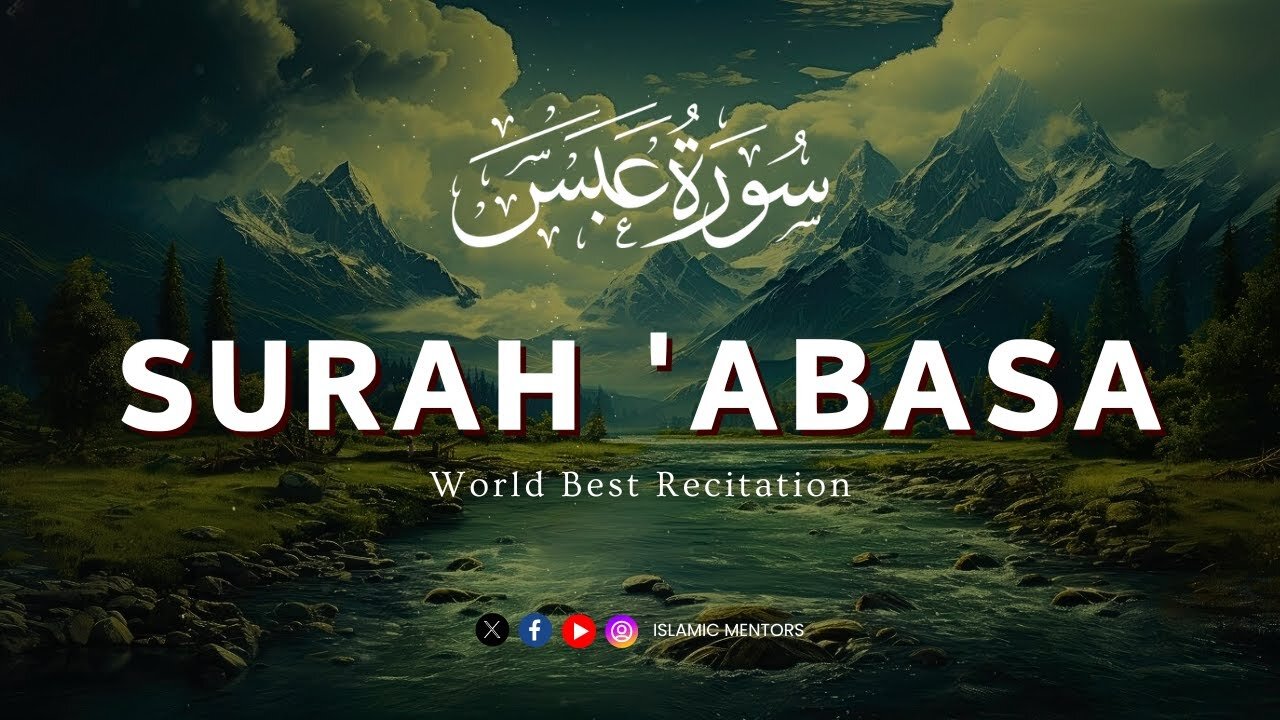 Surah Abasa (سورة عبس) || Heart Touching & Emotional Recitation || Islamic Mentors