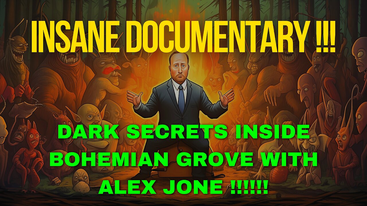 DARK SECRETS INSIDE BOHEMIAN GROVE WITH ALEX JONES.