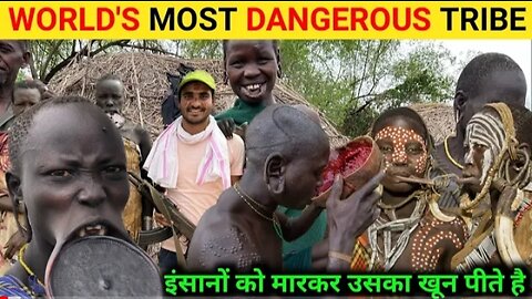 World’s Most UNIQUE people in Ethiopia, Mursi Tribe _ दुनिया की सबसे खतरनाक जनजाति