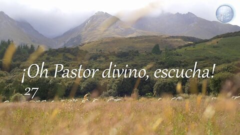 27. Oh Pastor divino, escucha - Red ADvenir Himnos