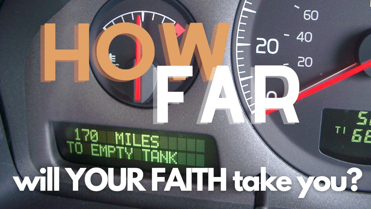Friday Broadcast: How Far Will Your Faith Take You?
