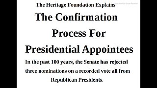 ARTICLE ONLY BELOW - The Confirmation Process for Presidential Appointees - Heritage Foundation - 8 mins. for time to read.