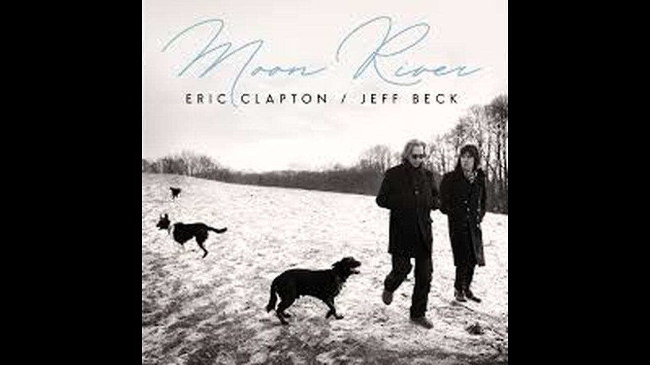 Moon River - Clapton & Beck