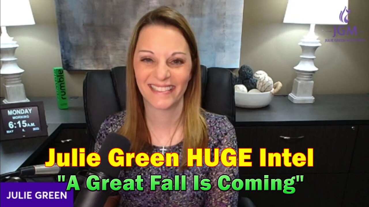 Julie Green HUGE Intel 5/09/23: "A Great Fall Is Coming"