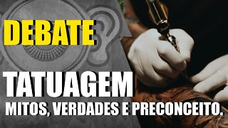 Pavê Debate - Tatuagem. Mitos, Verdades e Preconceito. Parte 2