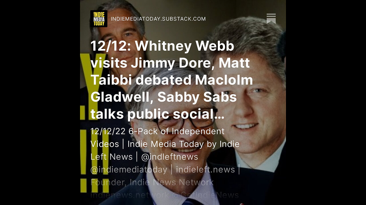 12/12: Whitney Webb visits Jimmy Dore, Matt Taibbi debated Maclolm Gladwell + MUCH more