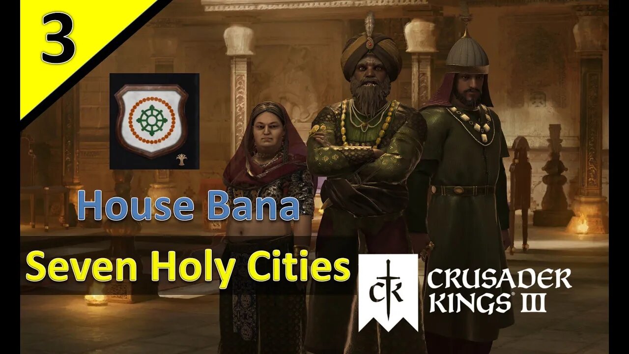 [House Bana/Count Start] Seven Holy Cities Achievement l CK3 l Part 3