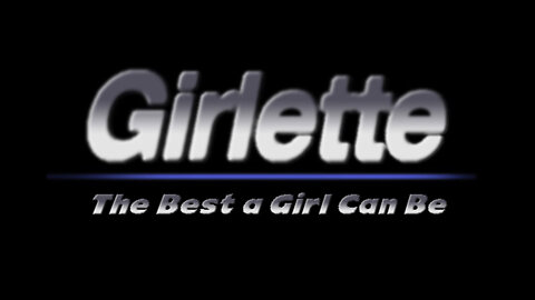Girlette - The Best A Girl Can Be