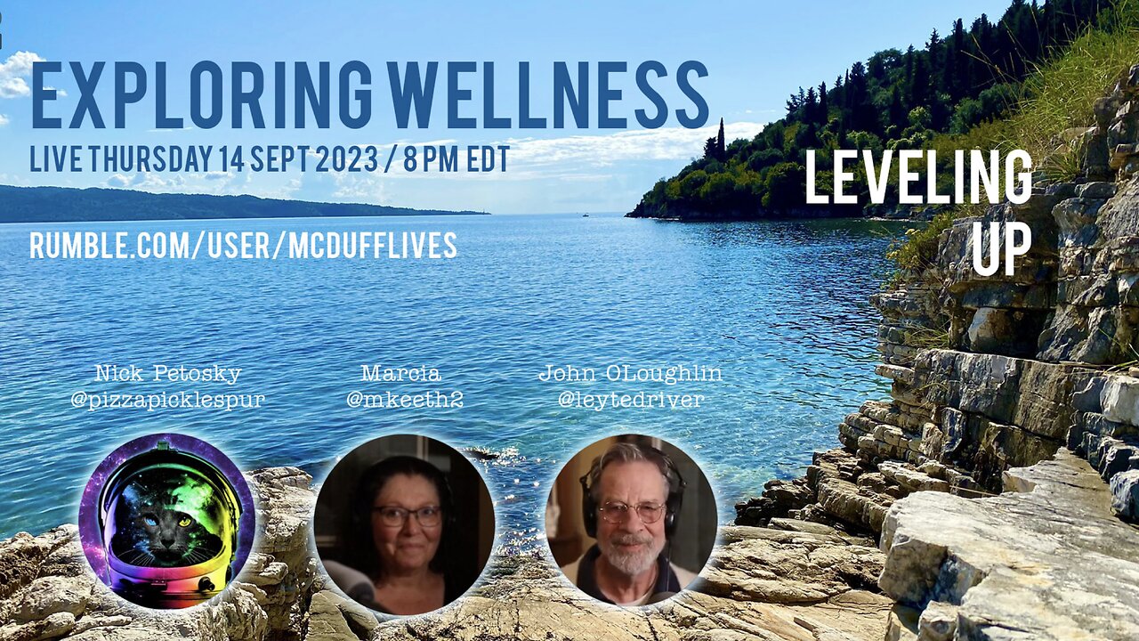 Exploring Wellness, with Nick and Marcia: "Leveling Up," September 14, 2023