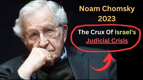 Noam Chomsky EXPLAINS Israel's Judicial Crisis