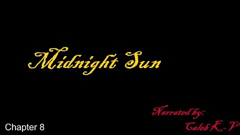 Midnight Sun Chapter 8