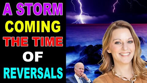 [A STORM COMING] THE TIME OF REVERSALS - JULIE GREEN PROPHETIC WORD