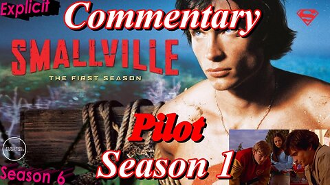 Smallville (2001) Pilot - TV Fanatic Commentary - Season 6