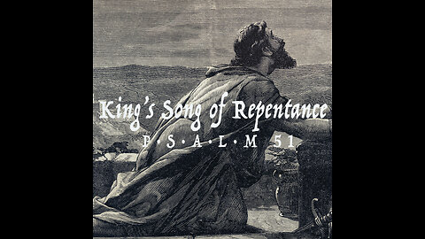 Reading of Psalm 51 By Micah