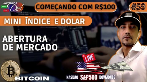 #59 MINI DOLAR E ÍNDICE - COMEÇANDO C/ R$100 AÇÕES INTERNACIONAIS BITCOIN | HK50 | US100 | US30