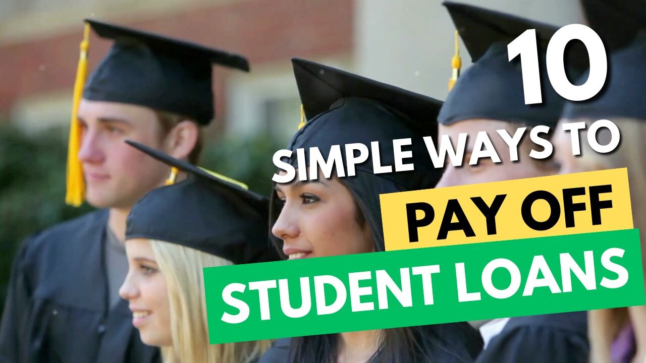 Student Loans Crash Course - 10 Simple Ways to Pay Off Student Loans