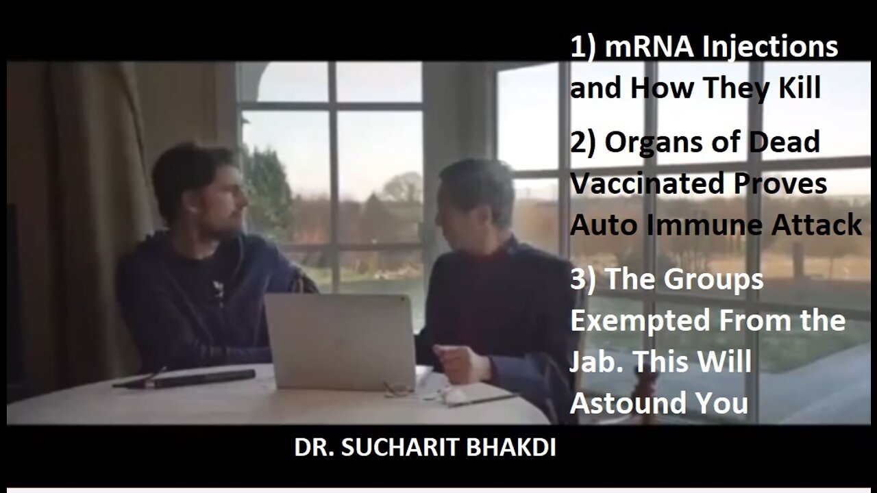 Prof Dr SUCHARIT BHAKDI: mRNA Injections and How They Kill. The Groups Exempted From the Jab Astound You