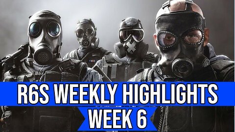 Rainbow Six Siege- Weekly Highlights Pt.6