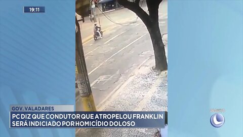 Gov. Valadares: PC diz que Condutor que atropelou Franklin será indiciado por Homicídio Doloso.