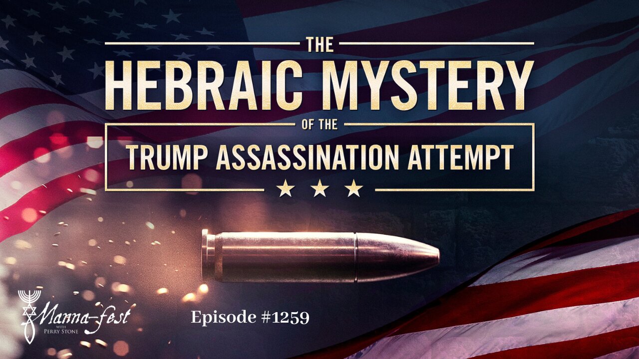 The Hebraic Mystery of the Trump Assassination Attempt | Episode #1259 | Perry Stone