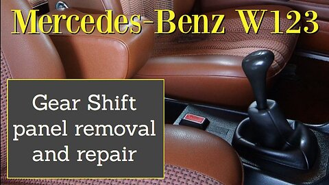 Mercedes Benz W123 - Gear shift panel removal and repair tutorial Class E Gear lever