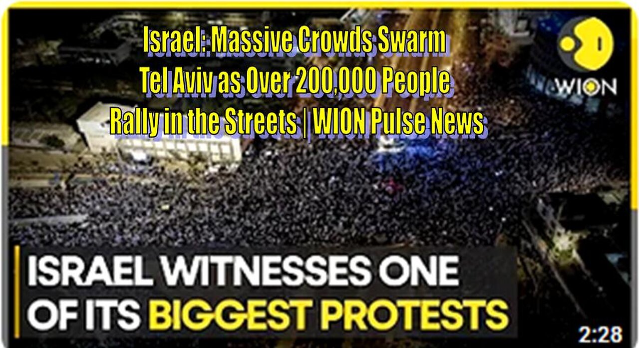 Israel: Massive Crowds Swarm Tel Aviv as Over 200,000 People Rally in the Streets | World News